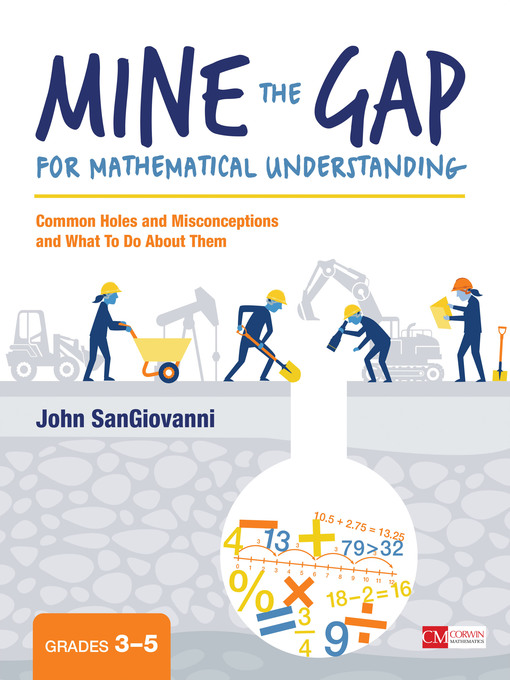Title details for Mine the Gap for Mathematical Understanding, Grades 3-5 by John SanGiovanni - Available